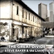 Steve Baker & the LiveWires – The Great Divide