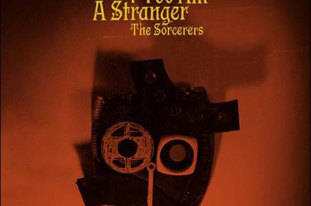 The Sorcerers – I Too Am A Stranger