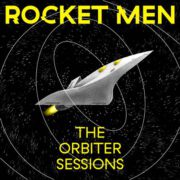 Rocket Men – The Orbiter Sessions