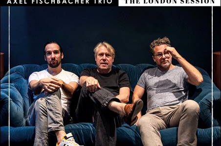 Axel Fischbacher Trio – The London Session