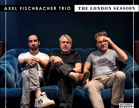 Axel Fischbacher Trio – The London Session