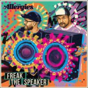 The Allergies – Freak The Speaker