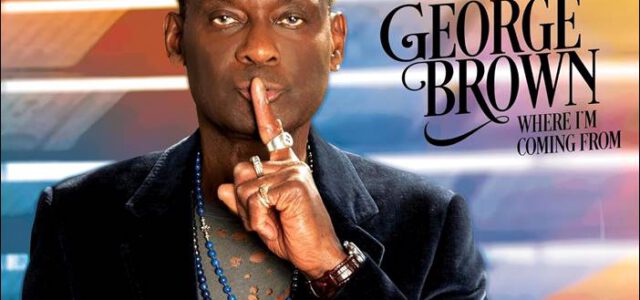 George Brown – Where I’m Coming From