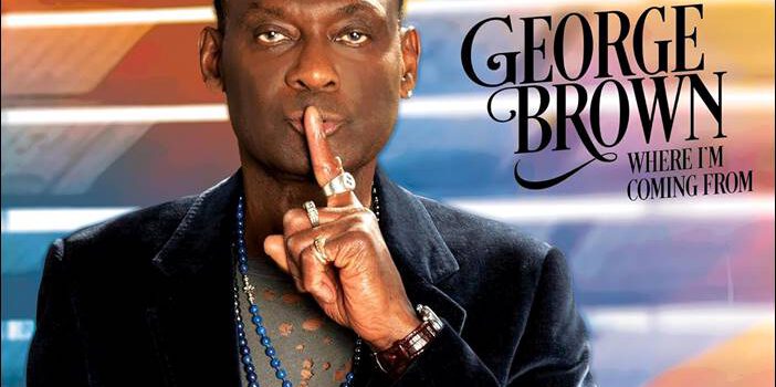 George Brown – Where I’m Coming From